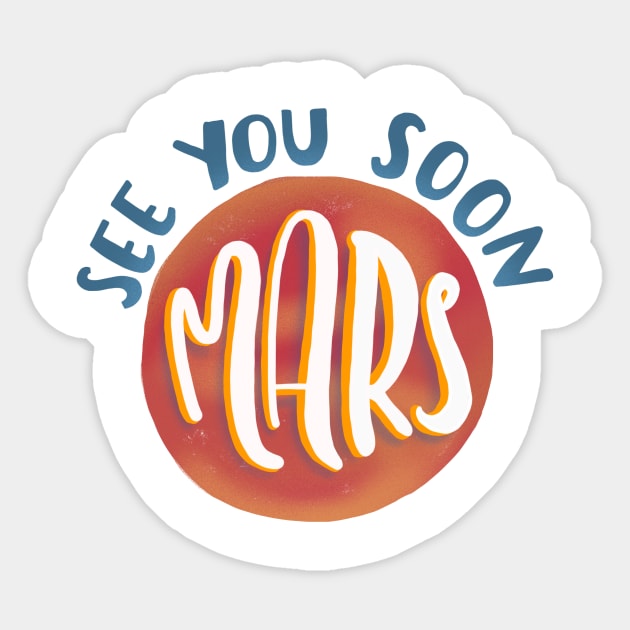 See you soon Mars Sticker by What a fab day!